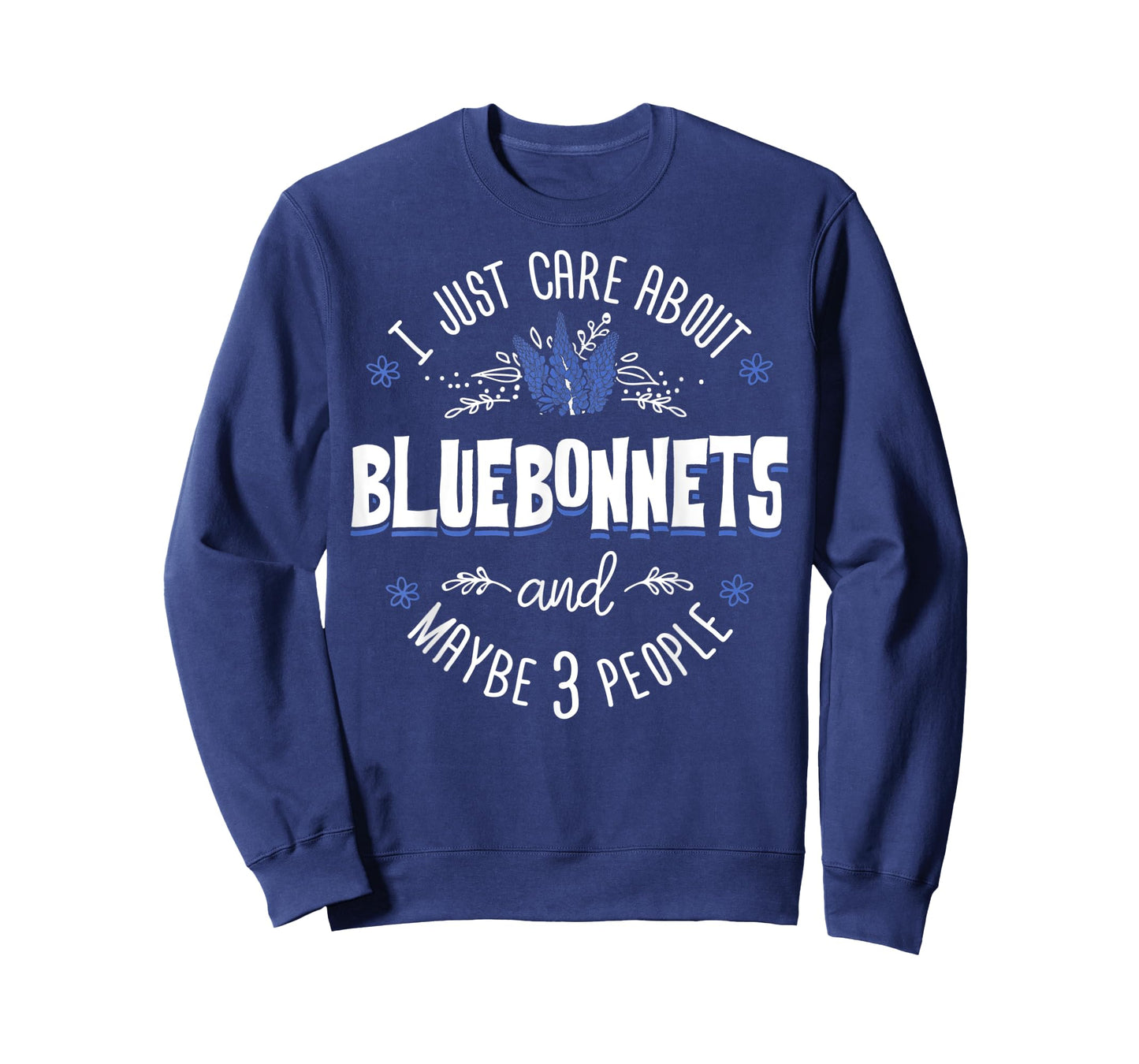 Bluebonnets Flower T-Shirt - I Just Care About Bluebonnets T-Shirt