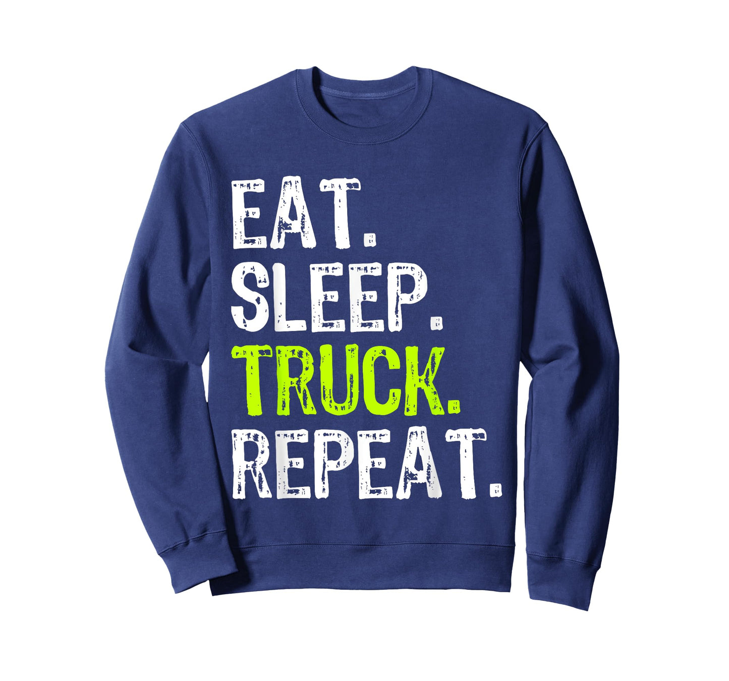 Eat Sleep Truck Repeat Trucker Driver Funny T-Shirt