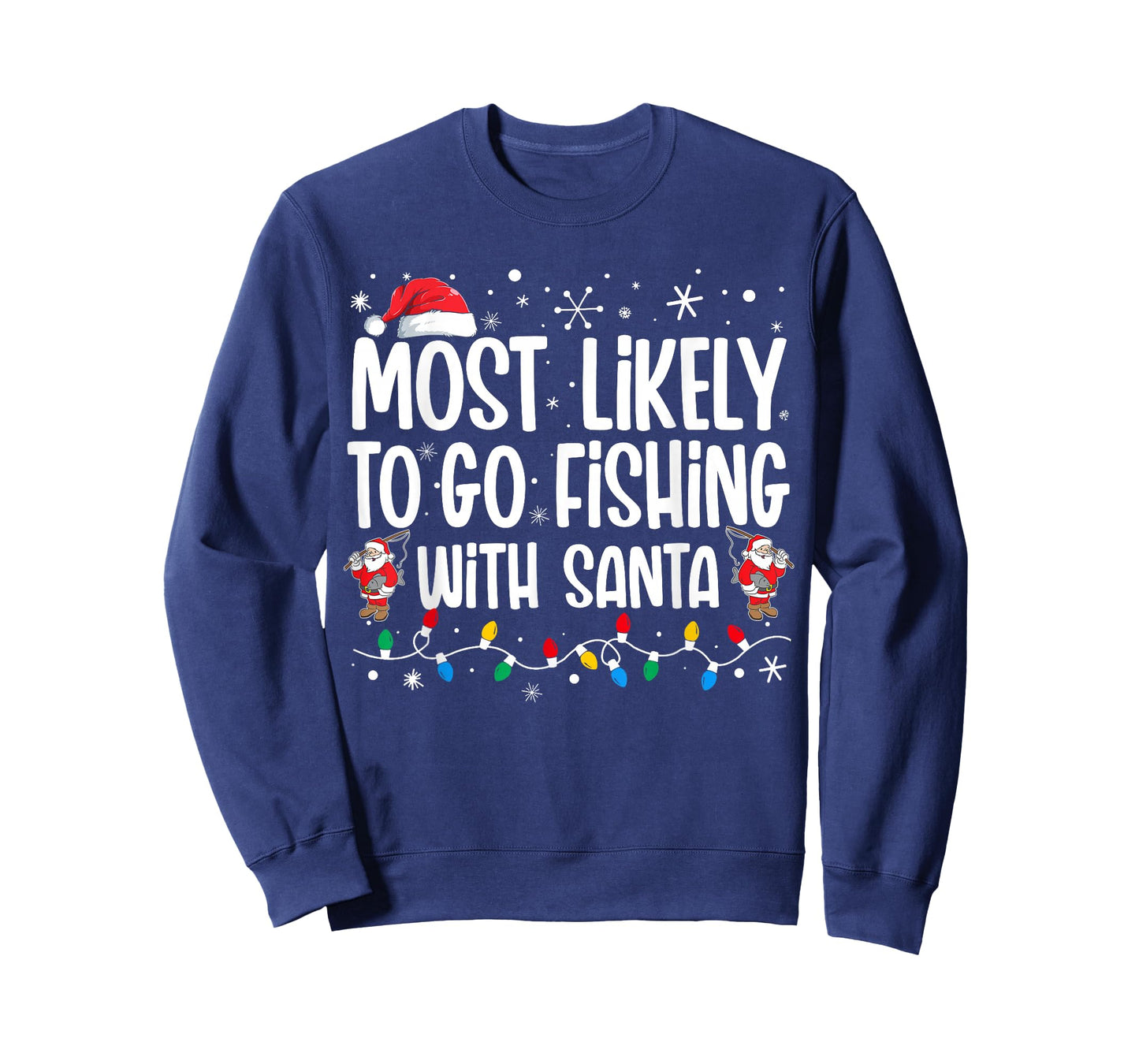 Most Likely To Go Fishing With Santa Funny Family Christmas T-Shirt