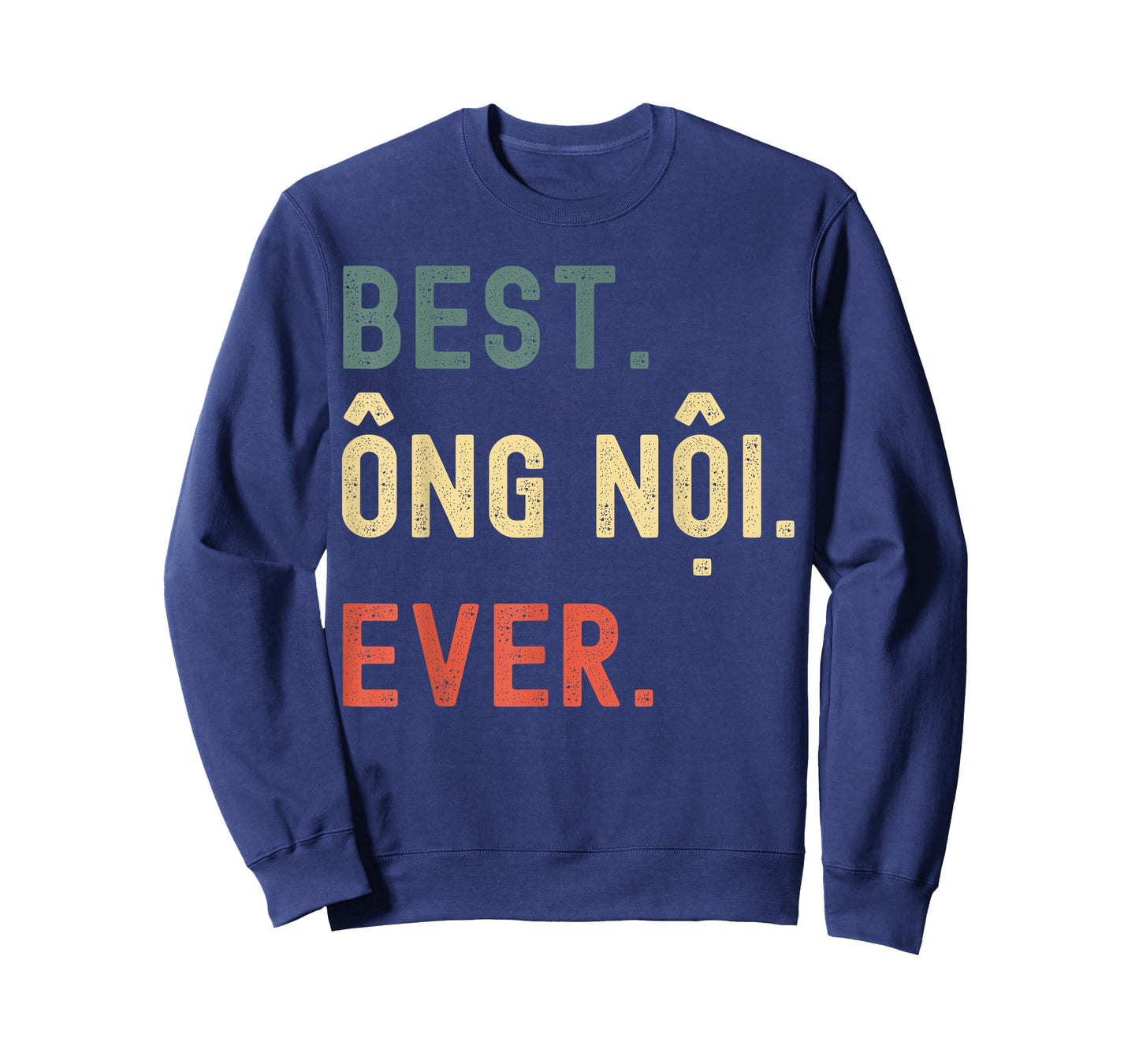 Vietnamese Grandpa Gifts Designs - Best Ong Noi Ever T-Shirt