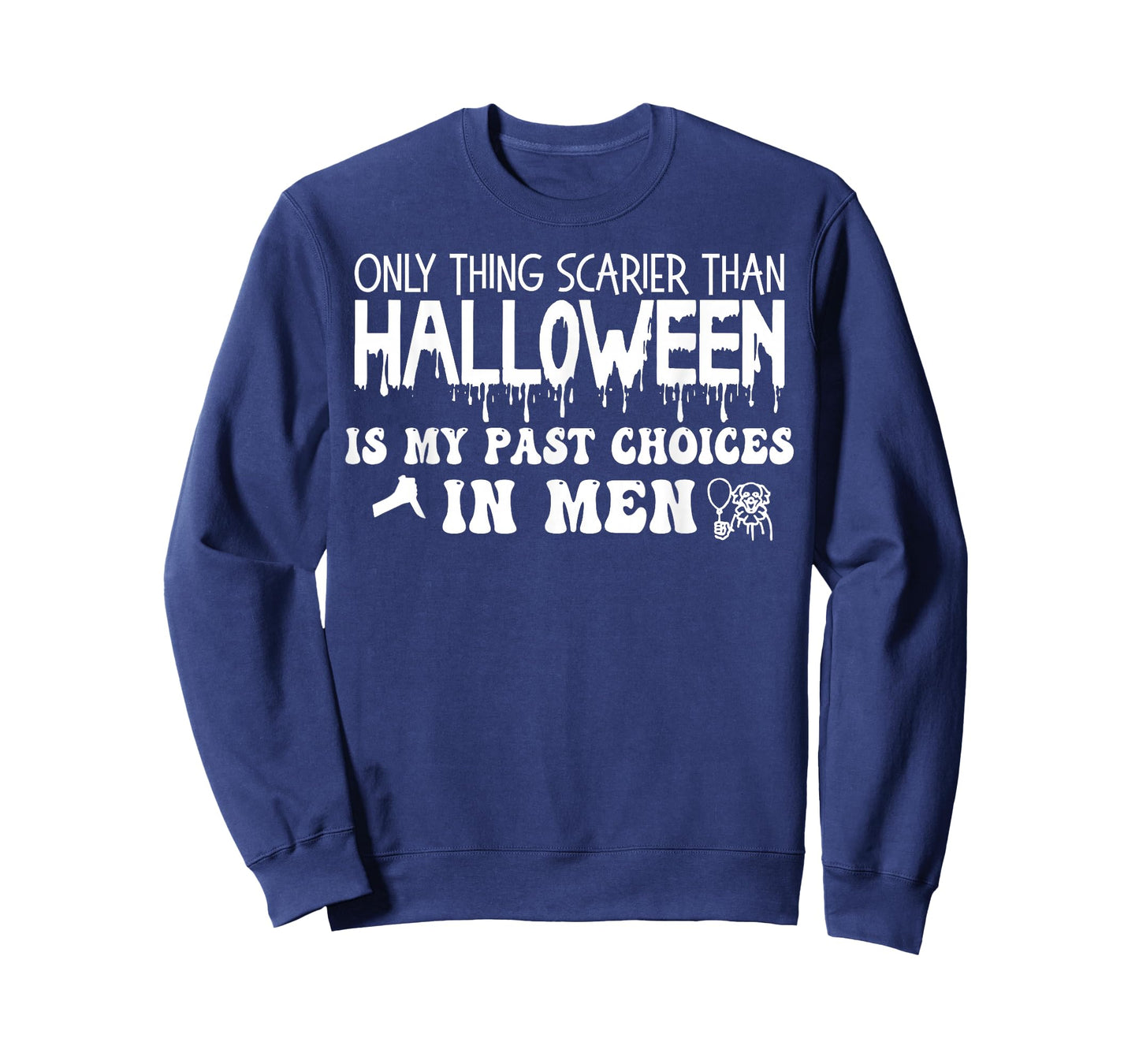 Only Thing Scarier Than Halloween Is My Past Choices In Men T-Shirt