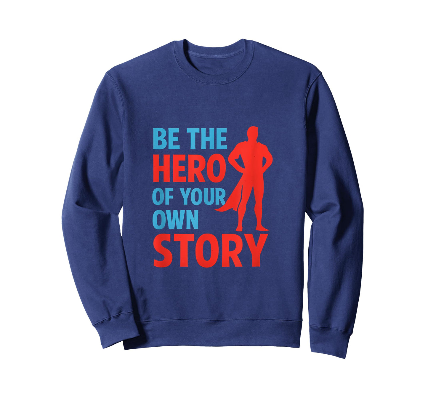 Be the Hero of Your Own Story Superhero Graphic T-Shirt