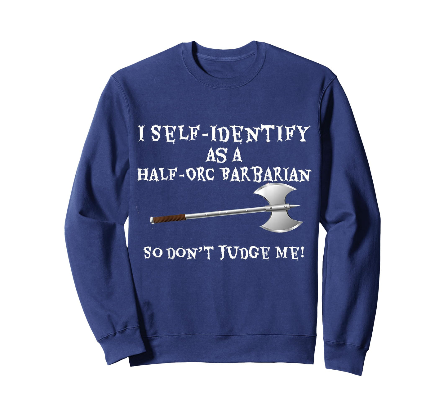 Funny Gamer T-Shirt: I Self-Identify as a Half-Orc Barbarian T-Shirt