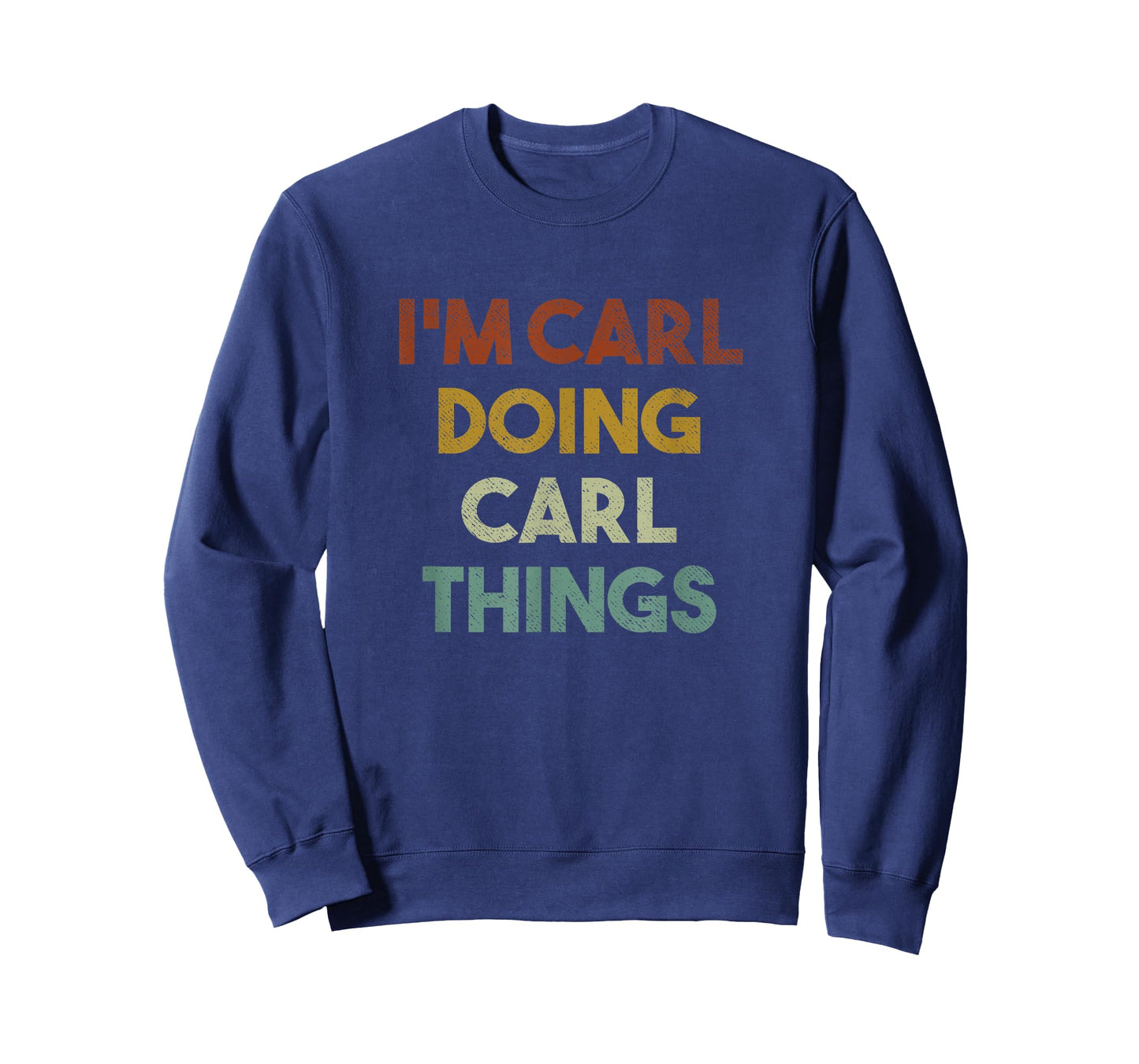 I'm Carl Doing Carl Things Funny First Name Carl T-Shirt