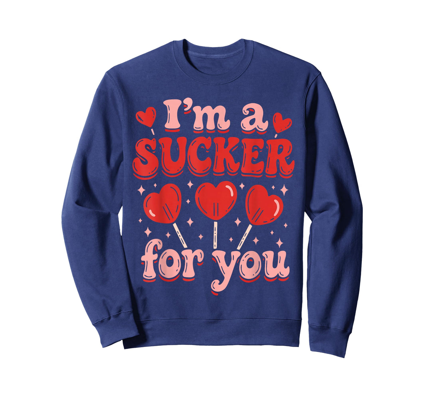 I'm A Sucker for You Candy Heart Love Happy Valentines Day T-Shirt