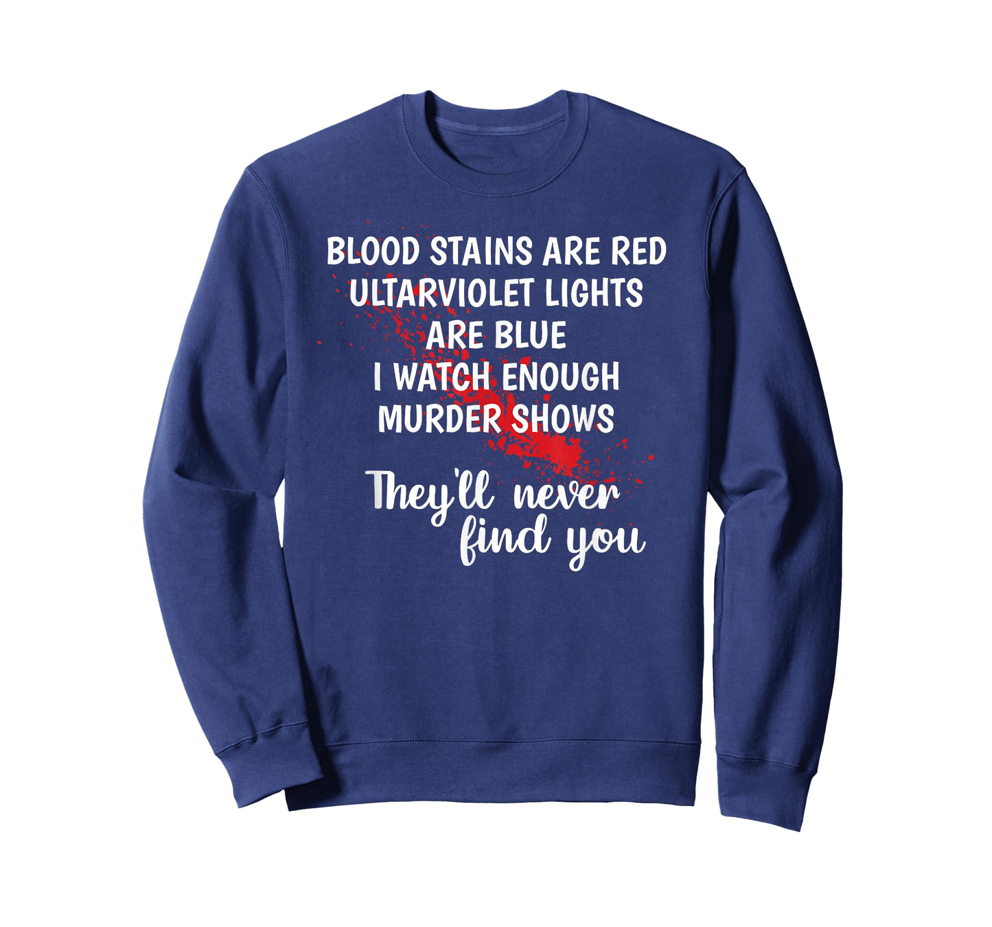 Blood stains are red ultraviolet lights are blue T-Shirt
