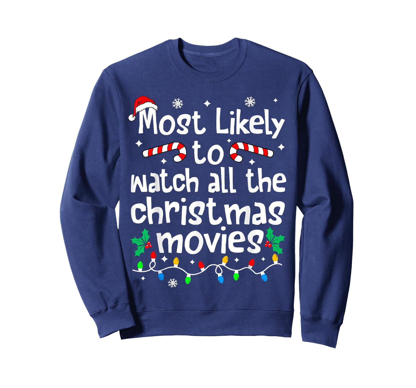 Most Likely Watch All The Christmas Movies Family Matching T-Shirt