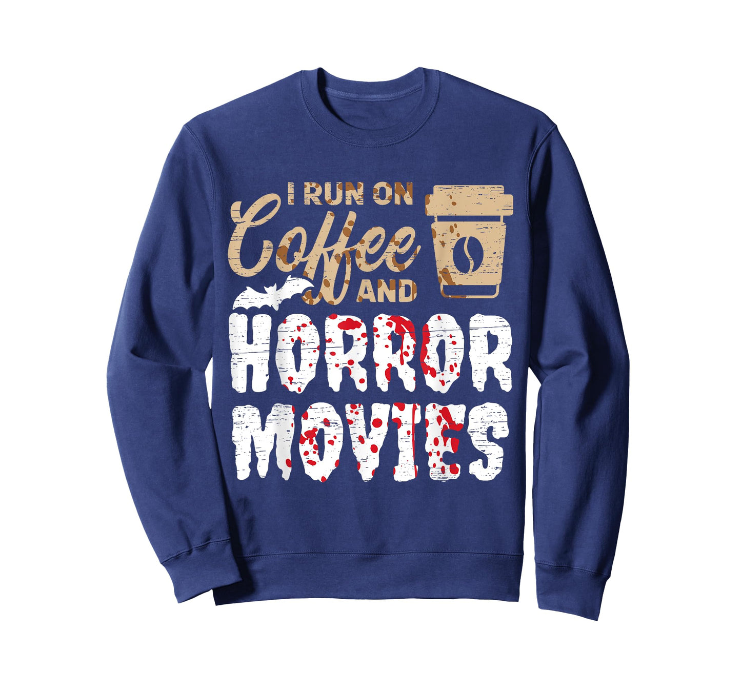 Halloween I Run On Coffee And Horror Movies Trick Or Treat T-Shirt