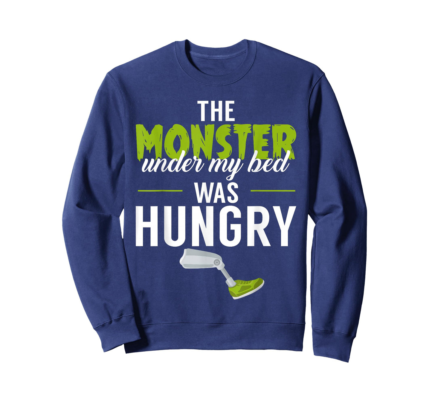 The Monster Under My Bed Was Hungry Amputee Amputation Funny T-Shirt
