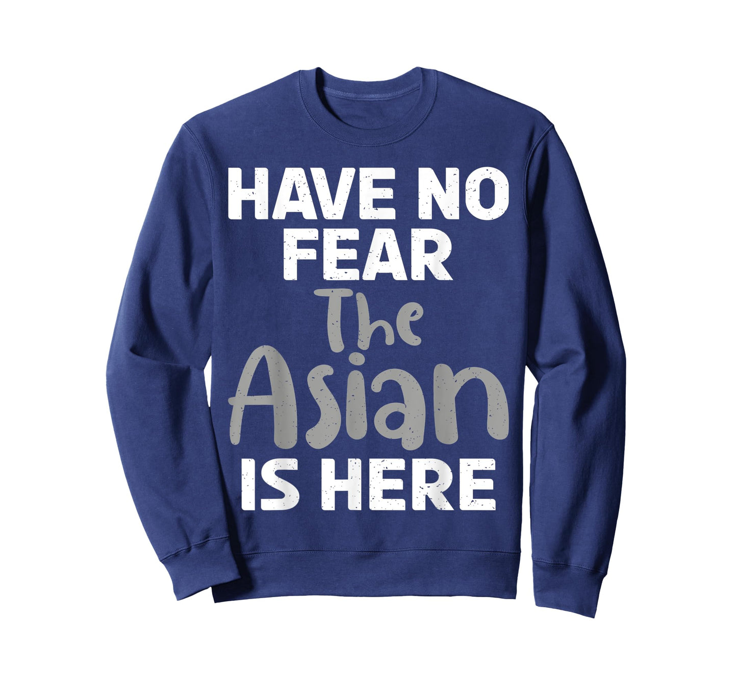 Have no Fear the Asian is here funny Asian T-Shirt
