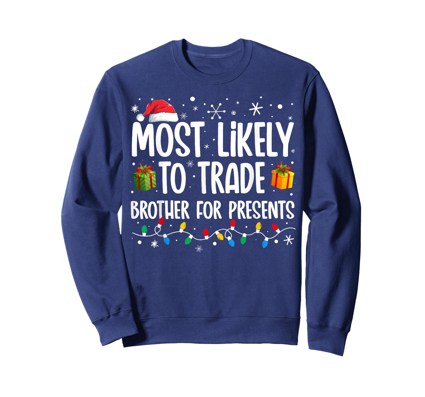 Most Likely To Trade Brother For Presents Family Christmas T-Shirt