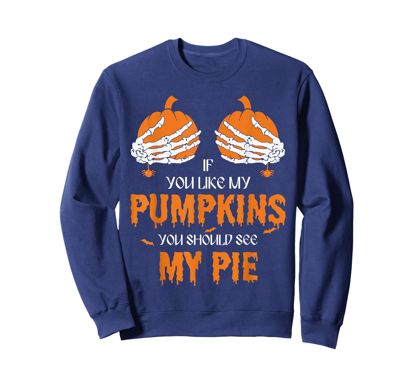 If U Like My Pumpkins You Should See My Pie Halloween Creepy T-Shirt