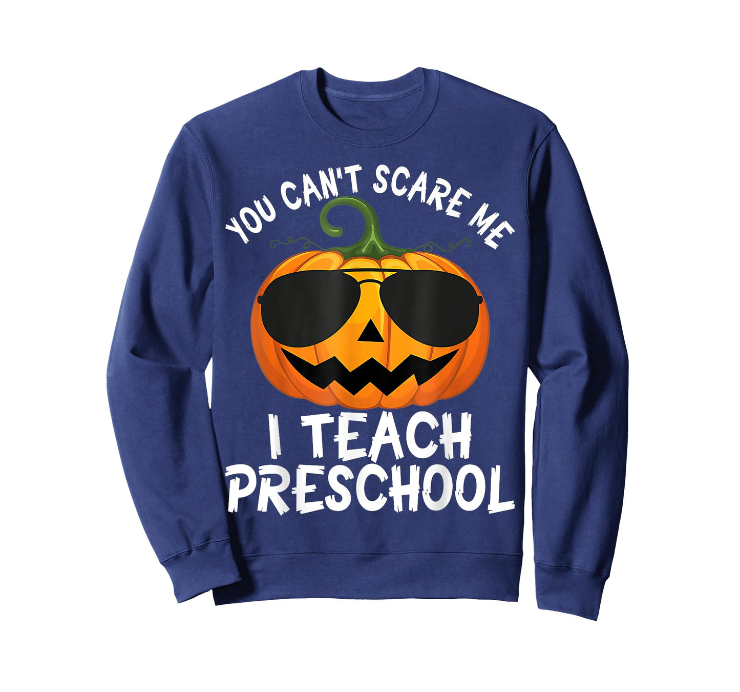 Cute You Cant Scare Me I Teach Preschool Teacher Halloween T-Shirt