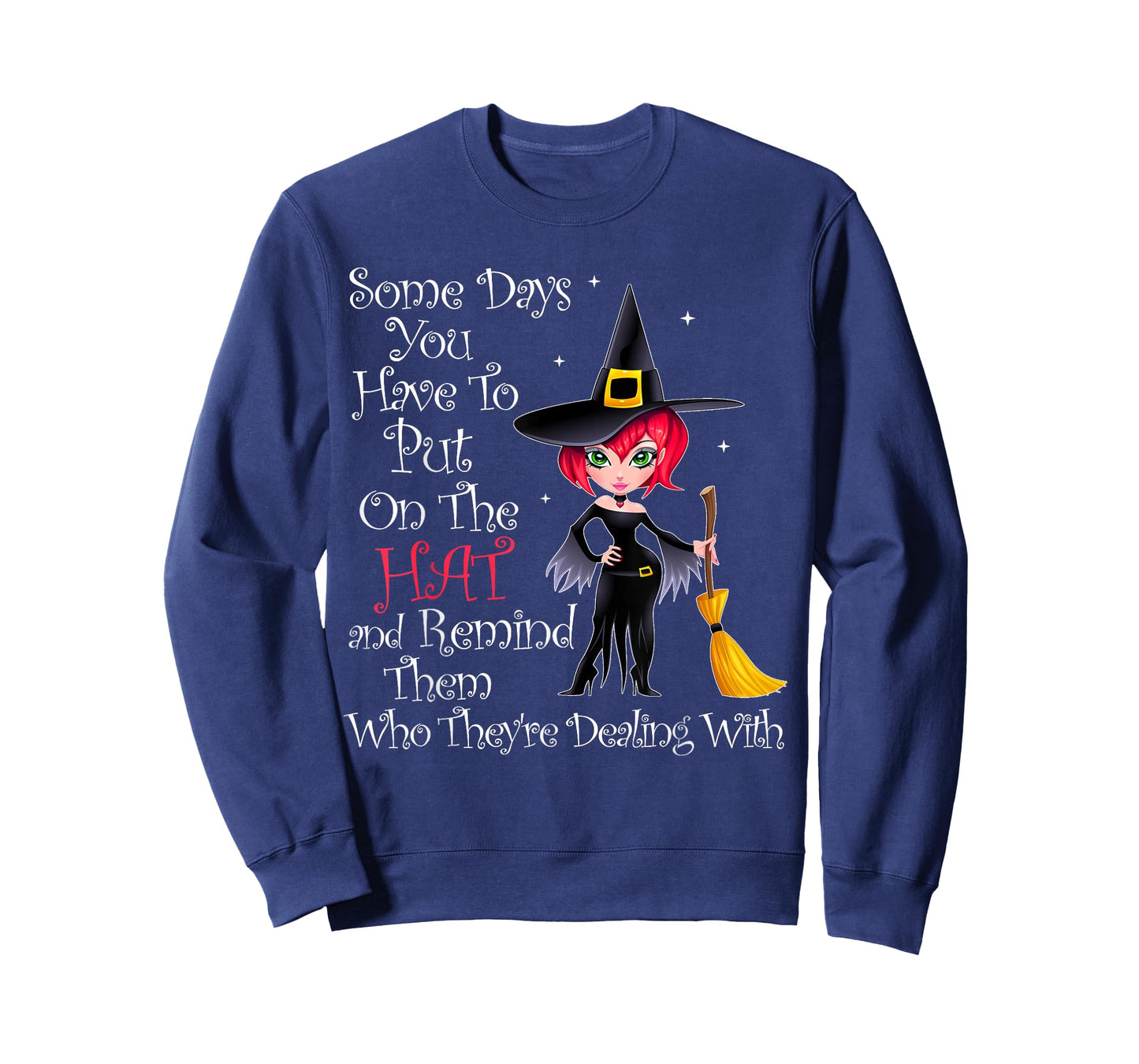 SOME DAYS YOU HAVE TO PUT ON THE HAT Halloween Witch Broom T-Shirt