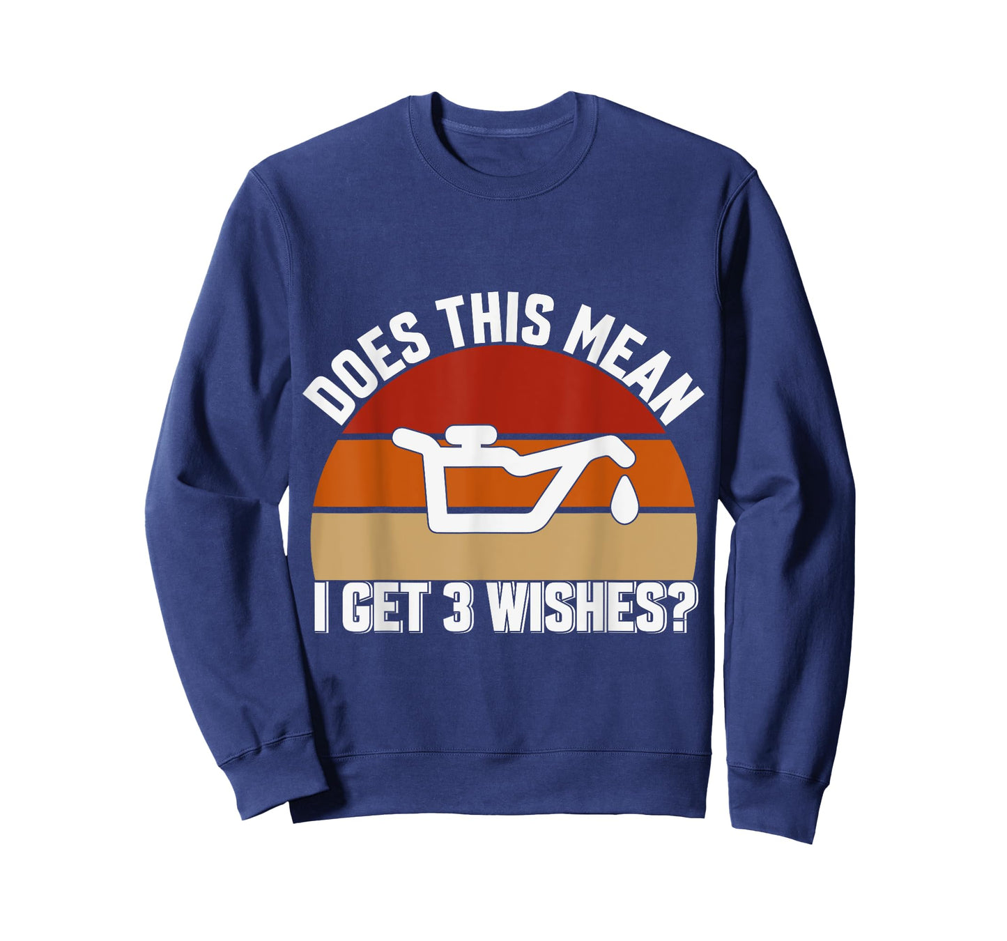 Does This Mean I Have 3 Wishes Car Oil Change Mechanics T-Shirt