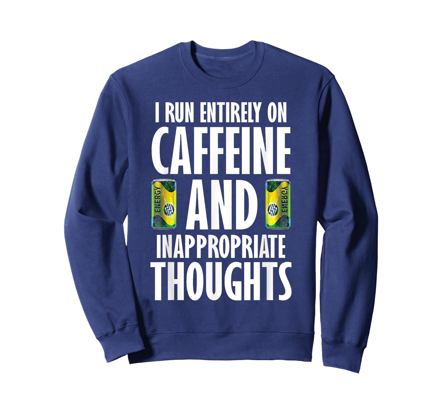 Inappropriate for Men Funny Caffeine Addict Energy Drinks T-Shirt