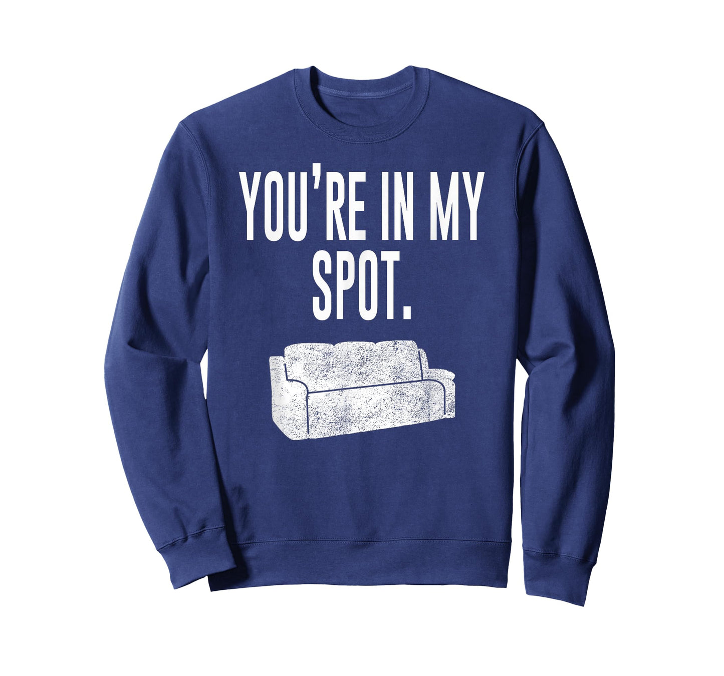 You're In My Spot Shirt: Funny Sayings Tee Shirt T-Shirt