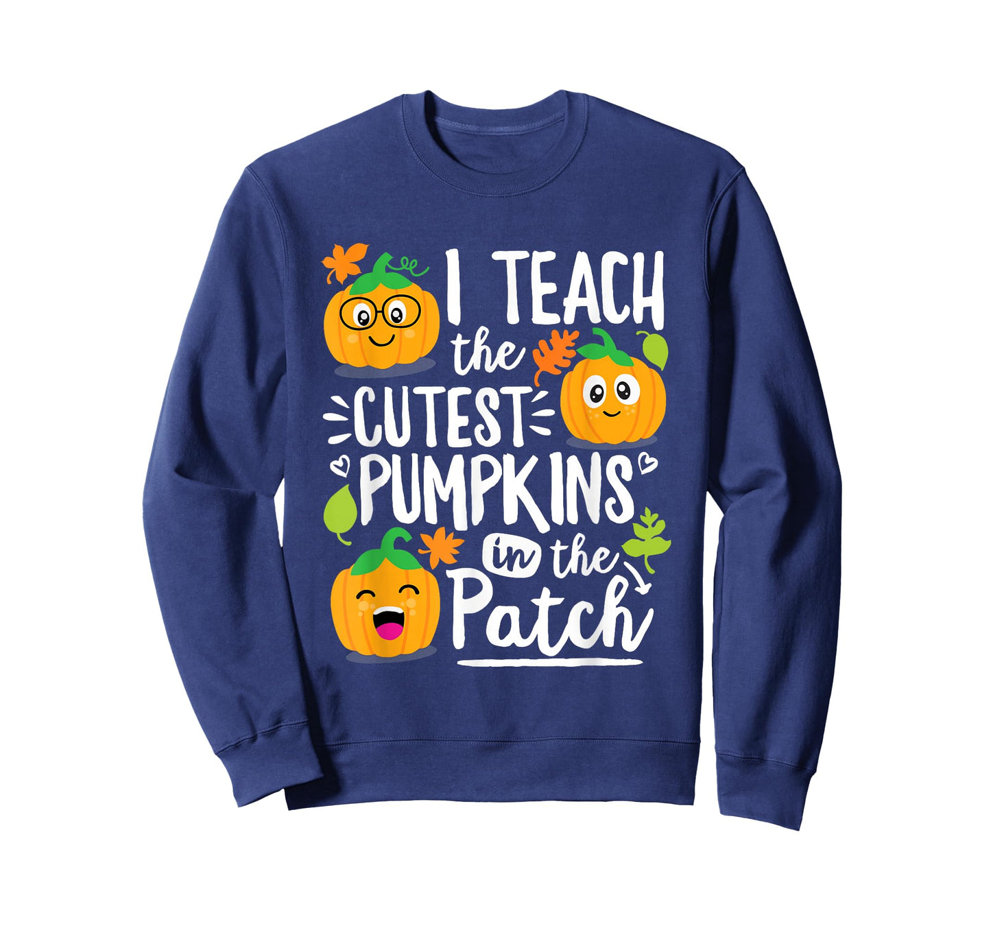 I Teach the Cutest Pumpkins in The Patch Teacher Gift T-Shirt
