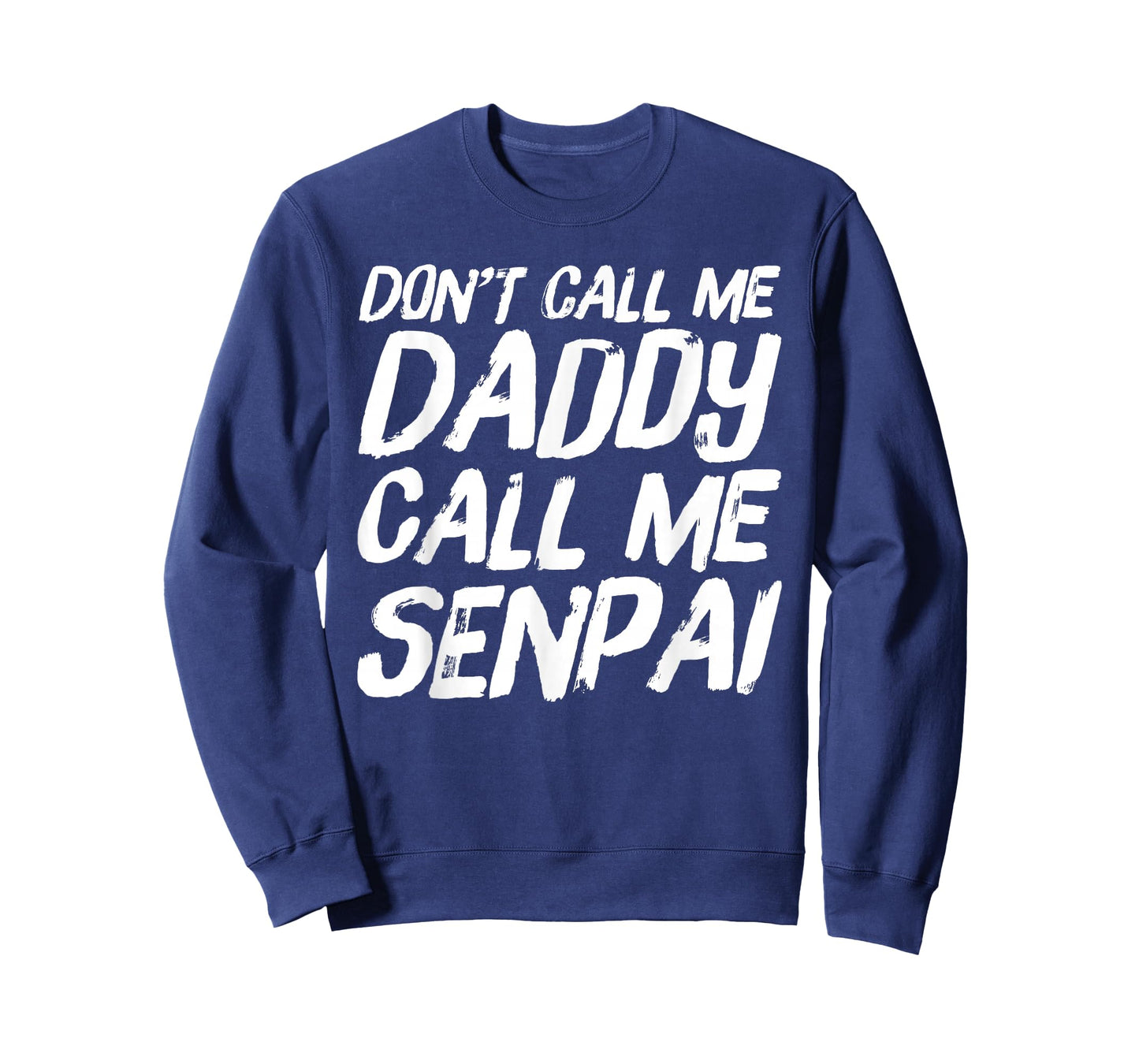 Don't Call Me Daddy Call Me Senpai Funny Anime T-Shirt