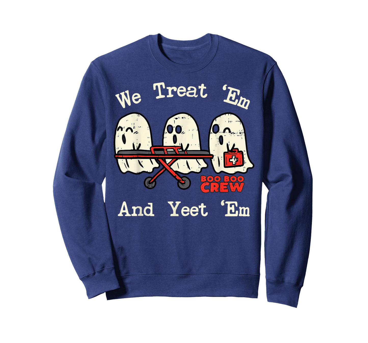 We Treat 'Em and Yeet 'Em EMT EMS Paramedic Ghost Halloween T-Shirt