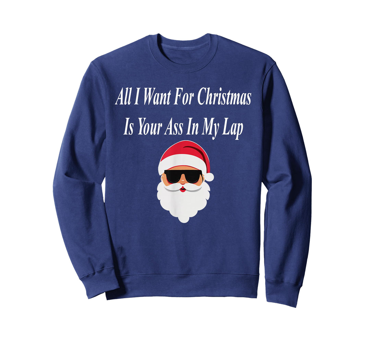 I Want Christmas Funny Naughty Dirty Raunchy Gift Adult T-Shirt