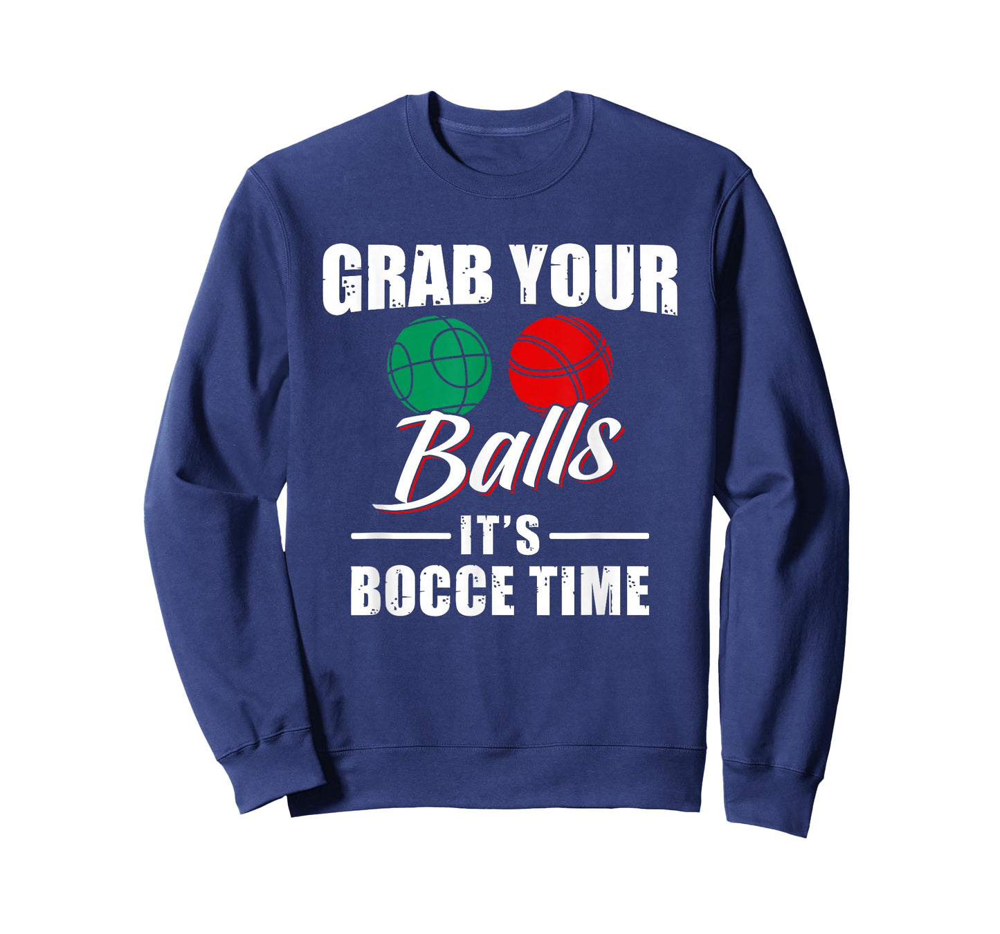 Grab Your Balls It's Bocce Time Team Ball Player Funny Gift T-Shirt