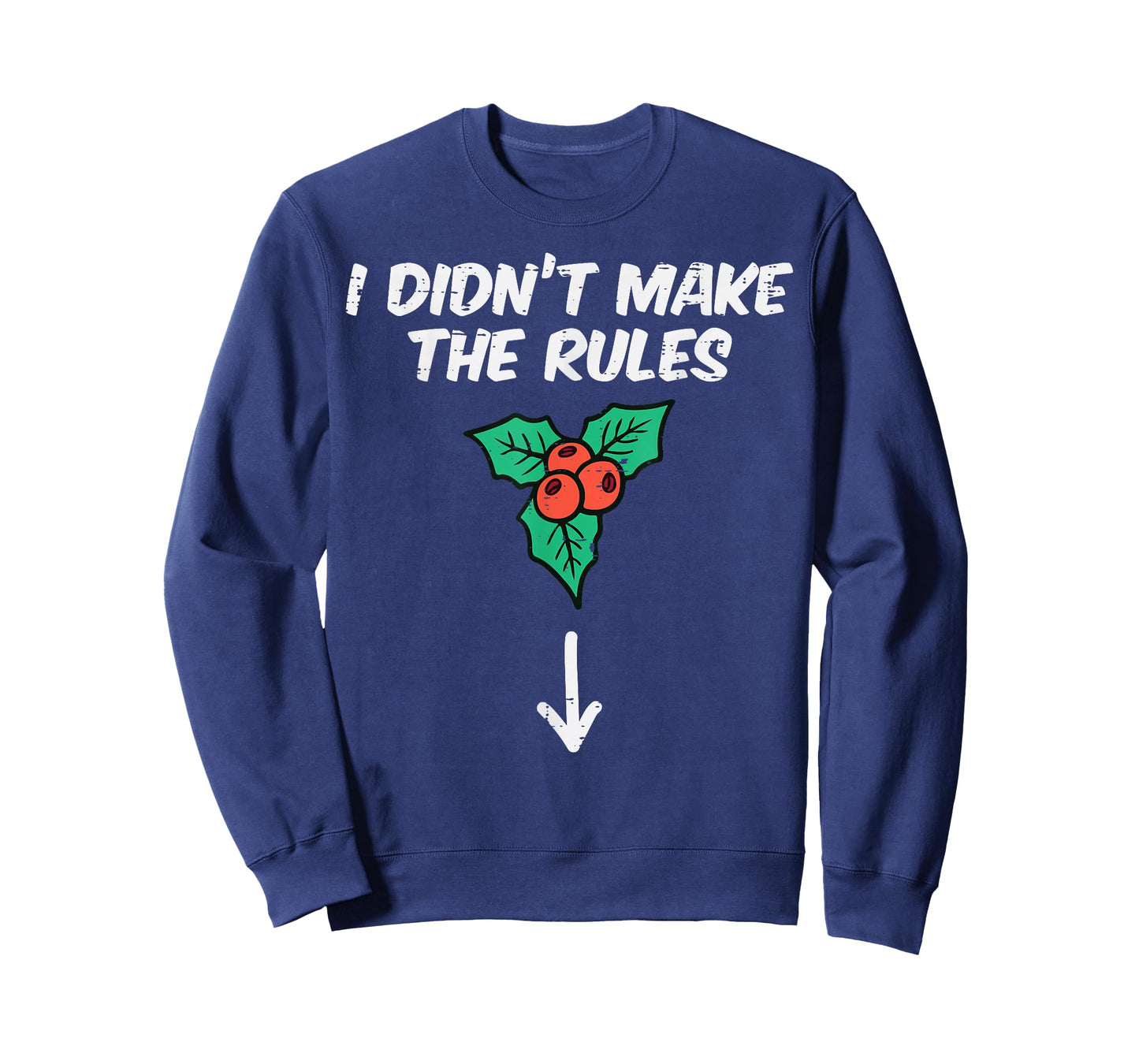Christmas Mistletoe I Didnt Make The Rules Xmas Humor Men T-Shirt
