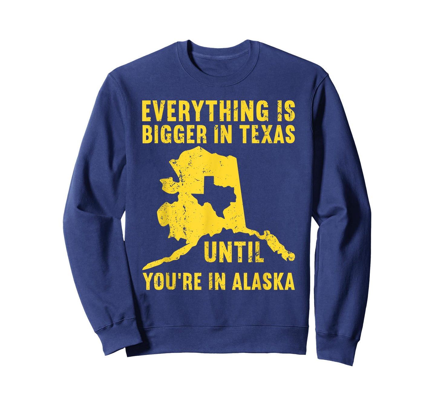 Everything Is Bigger In Texas Until You're In Alaska Grunge T-Shirt