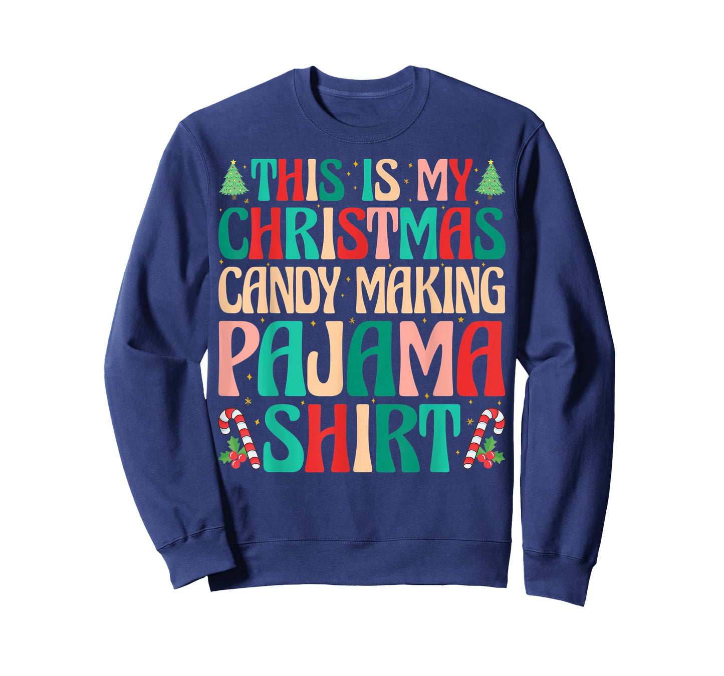 This is My Christmas Candy Making Pajama Shirt Naughty Xmas T-Shirt