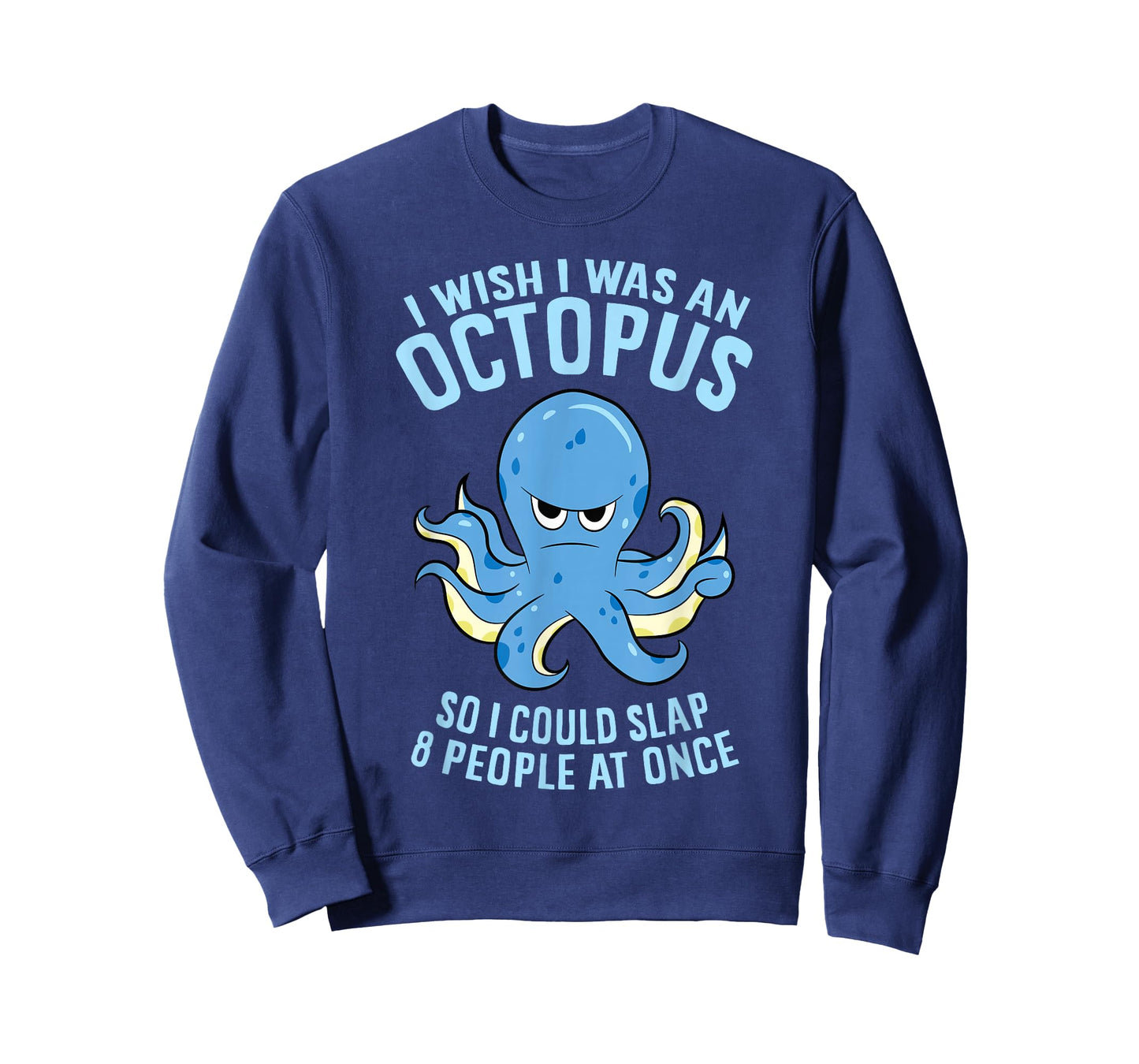 I Wish I Was An Octopus Slap 8 People At Once Funny Octopus T-Shirt