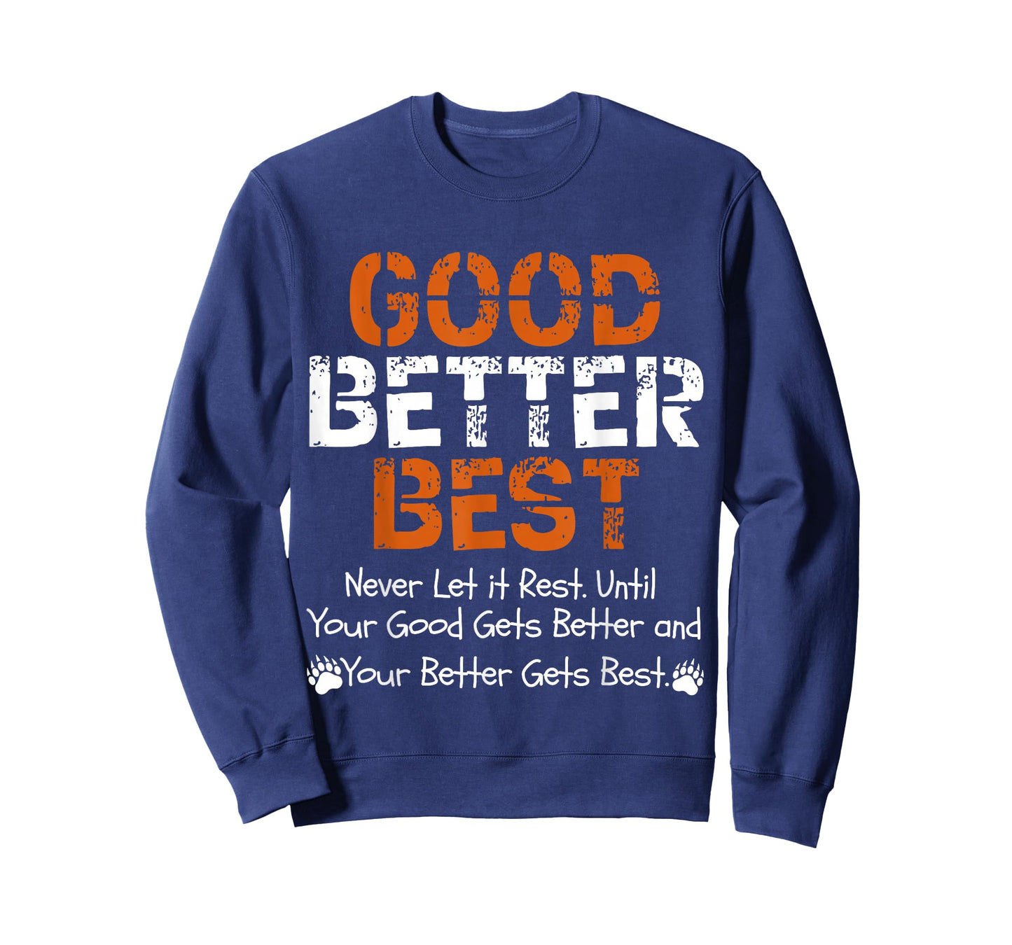 Good Better Best Never let it Rest Quote for Men Women Gym T-Shirt