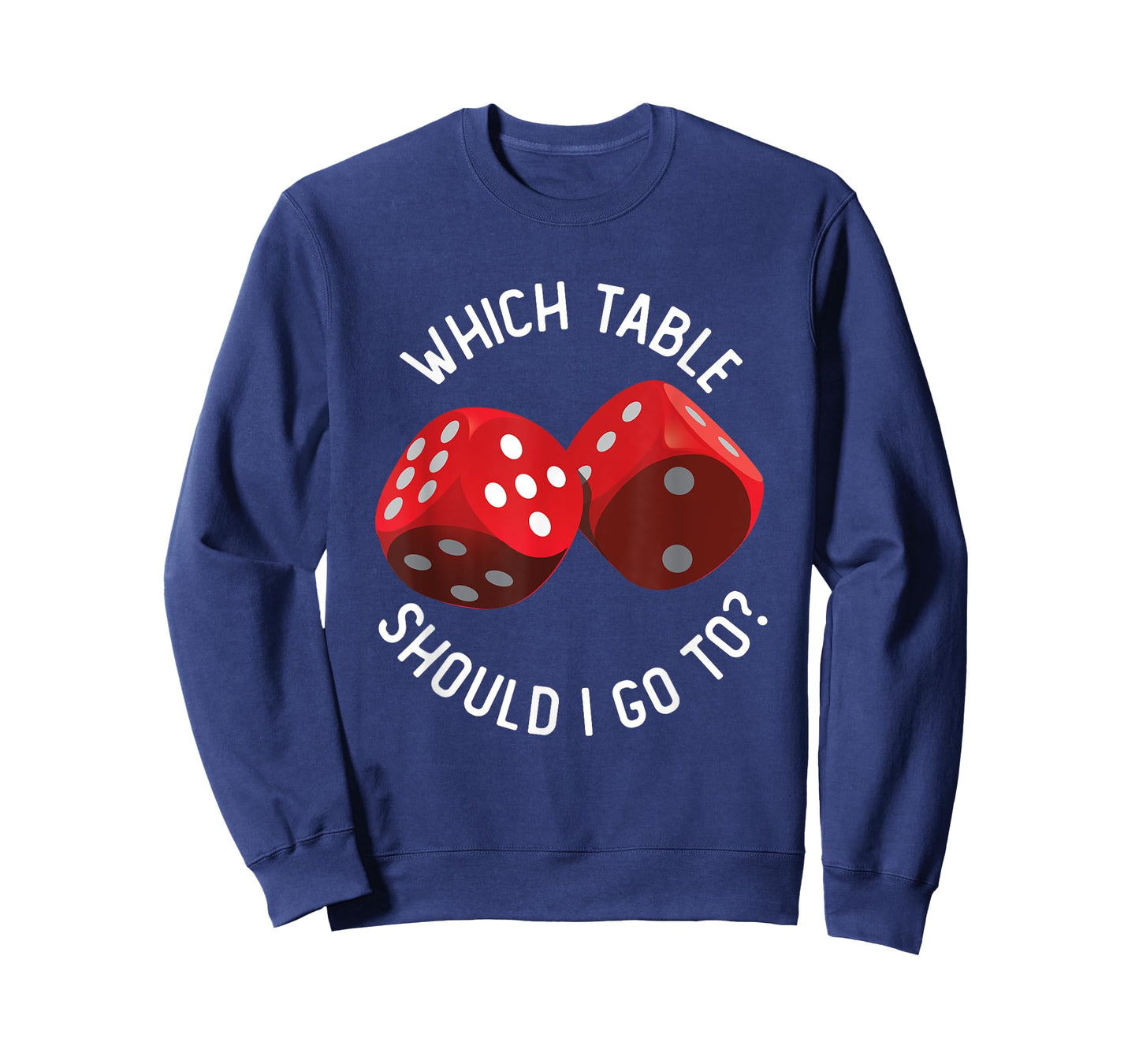 Bunco Table - Bunco What Table Do I Go To Dice Gaming Night T-Shirt