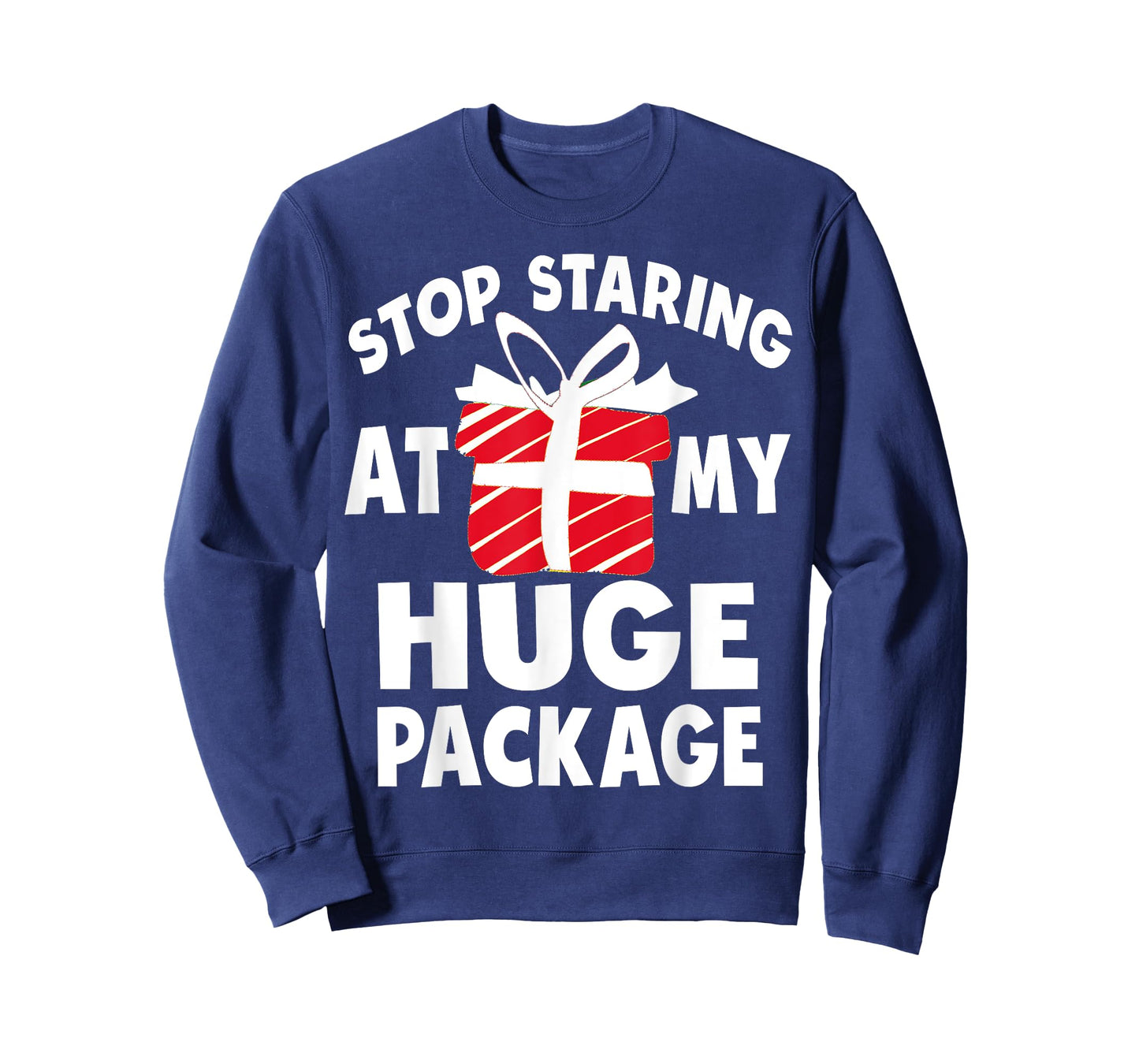 Stop Staring At My Huge Package Naughty Christmas Hilarious T-Shirt