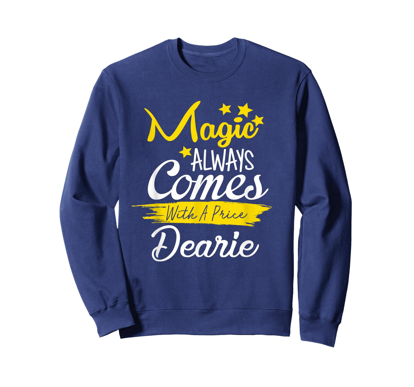 Magic Always Comes With A Price Dearie Funny T-Shirt T-Shirt