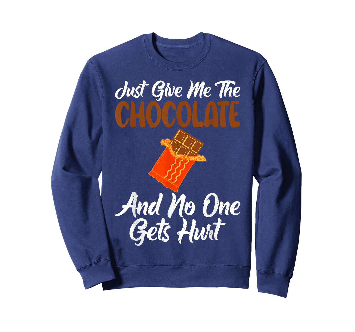 Just give me the Chocolate and no one gets hurt Chocolate T-Shirt