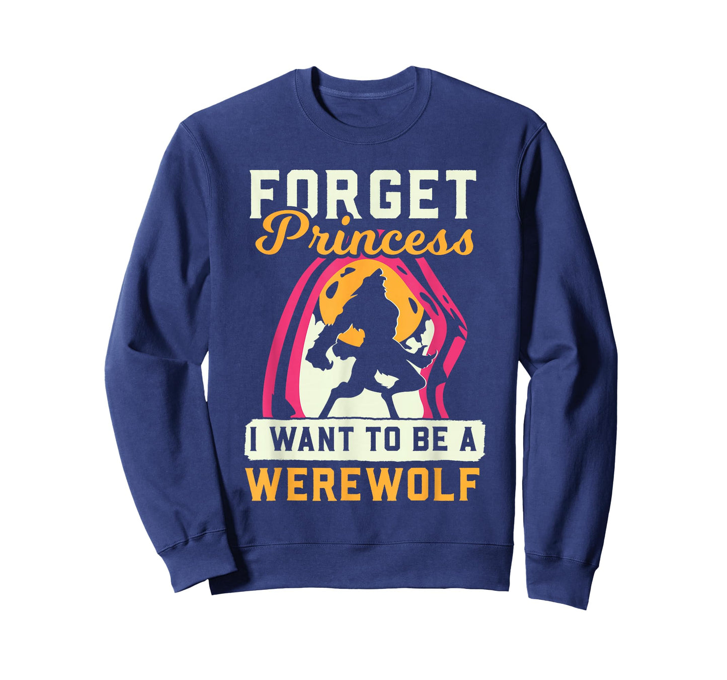 Werewolf Forget Princess I Want Werewolf T-Shirt