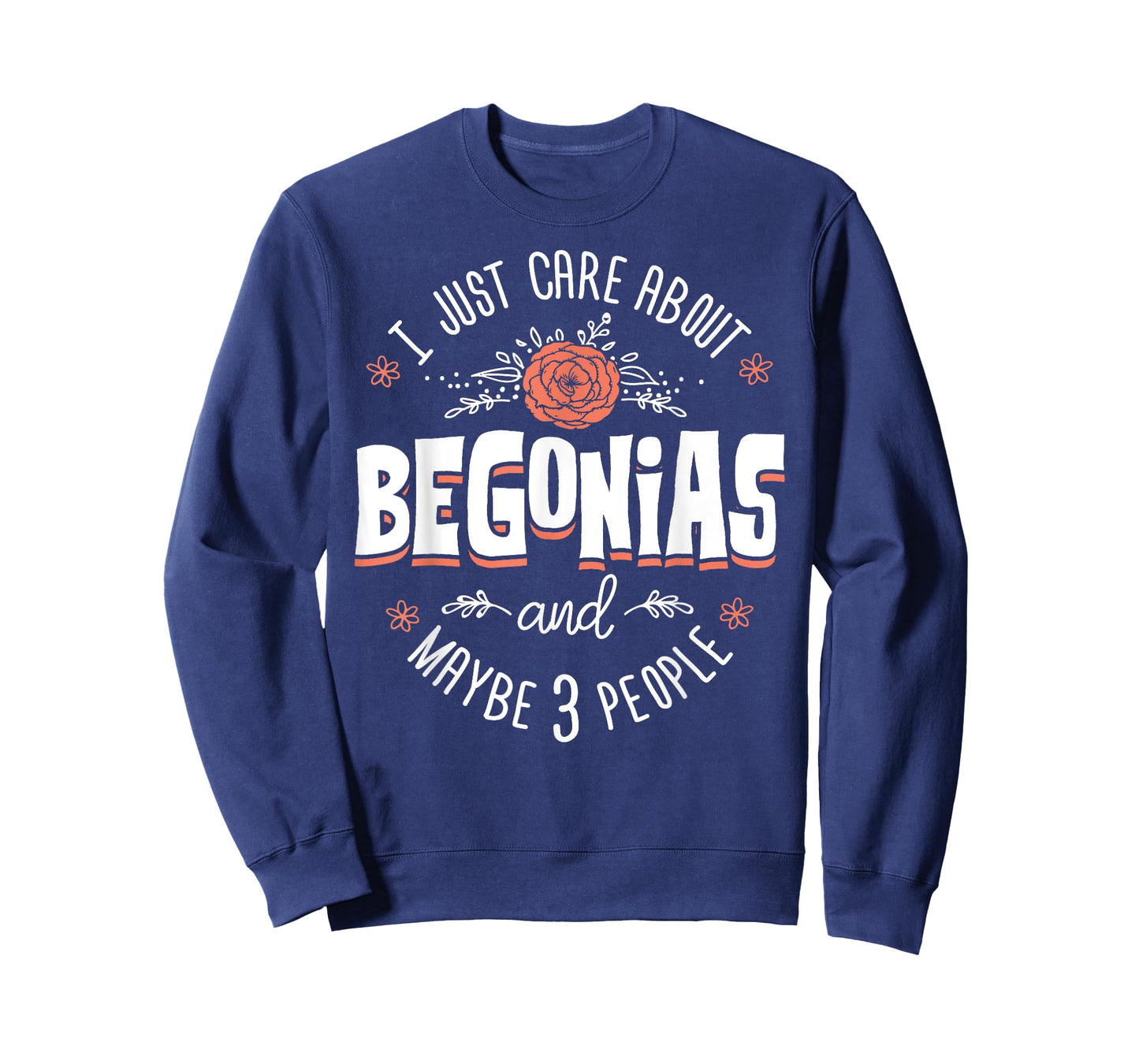 Begonias Flower T-Shirt - I Just Care About Begonias T-Shirt