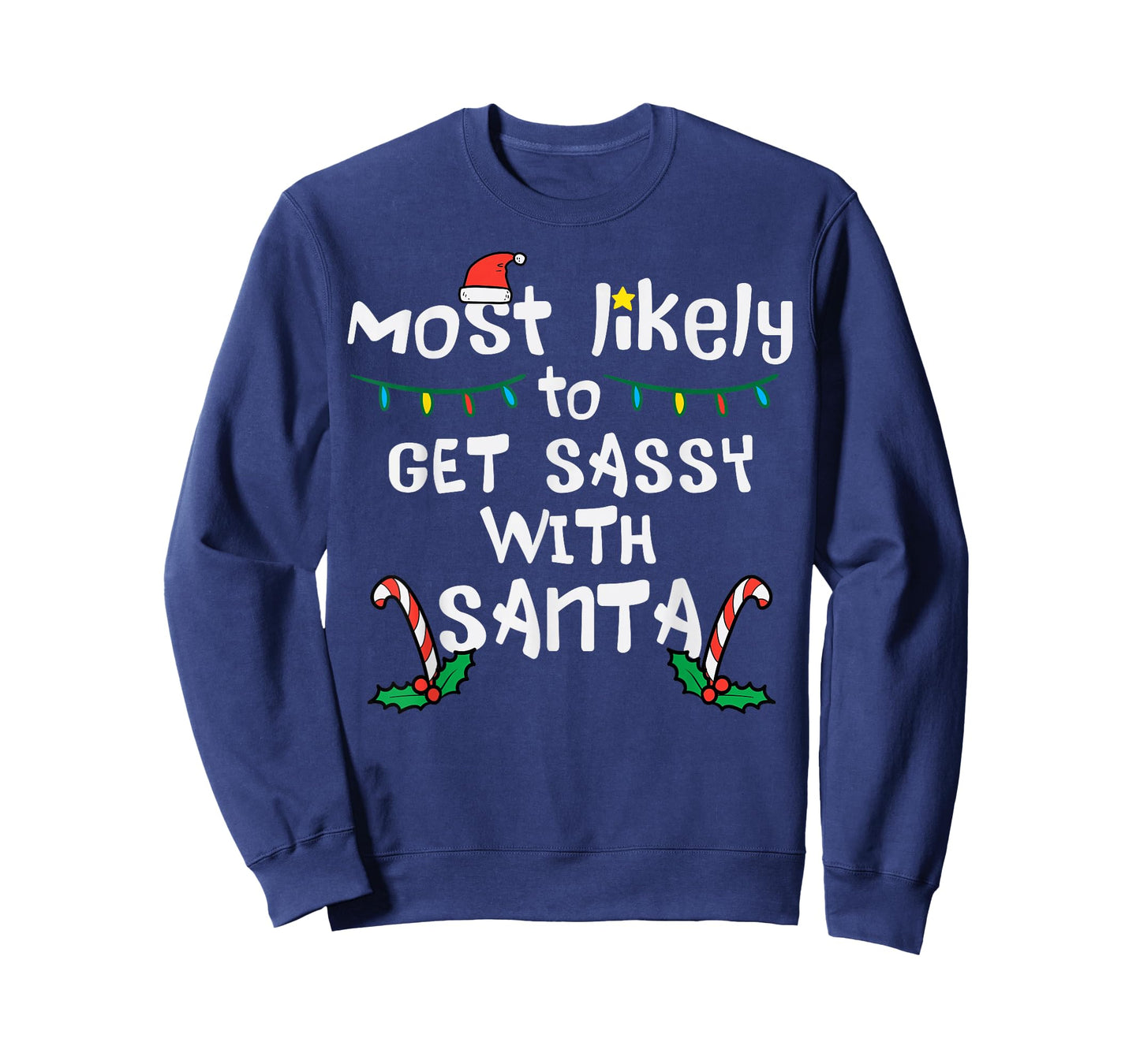 Most Likely Get Sassy With Santa Christmas Xmas Family Match T-Shirt