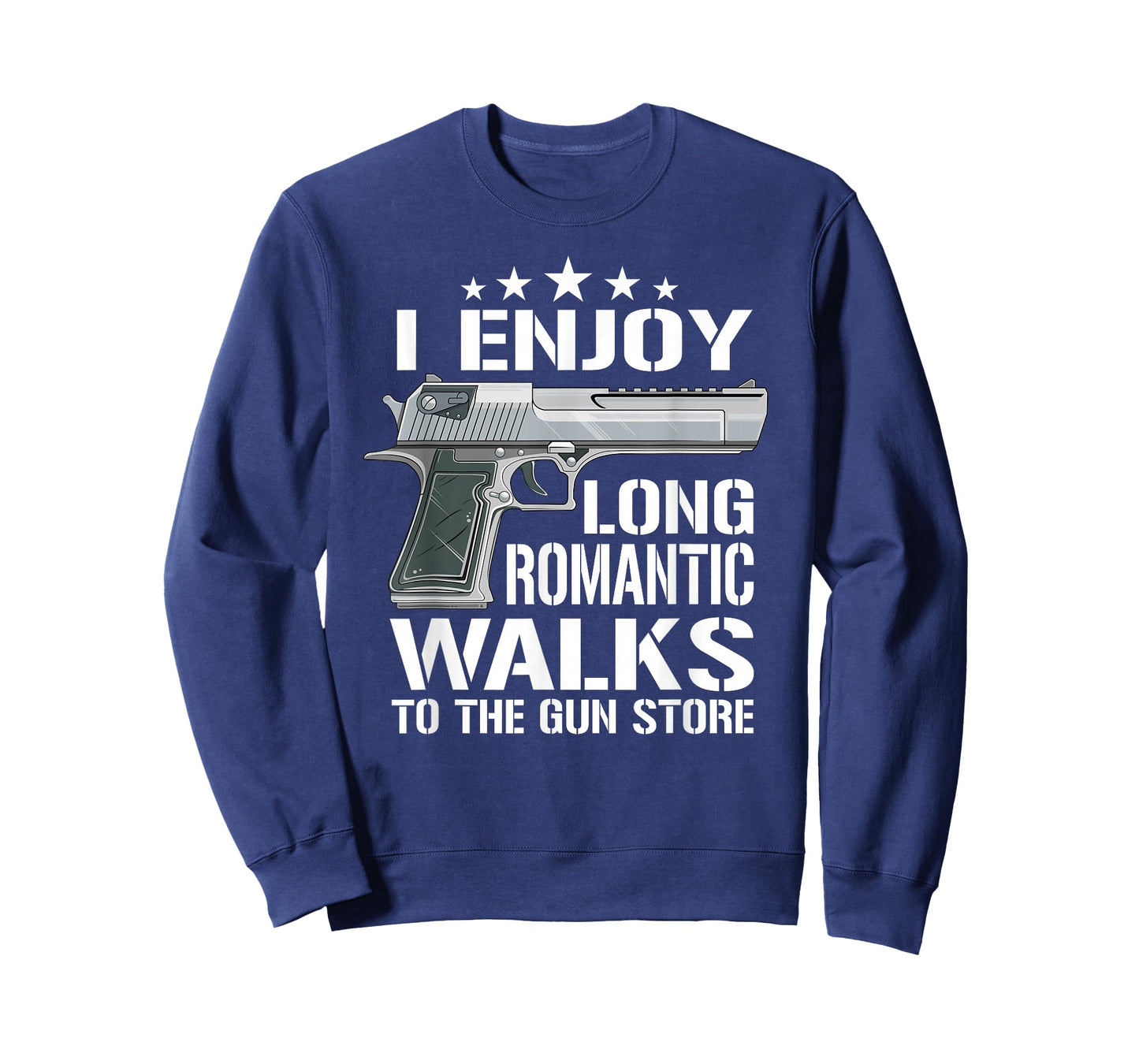 I Enjoy Long Romantic Walks To The Gun Store - Funny Gun T-Shirt