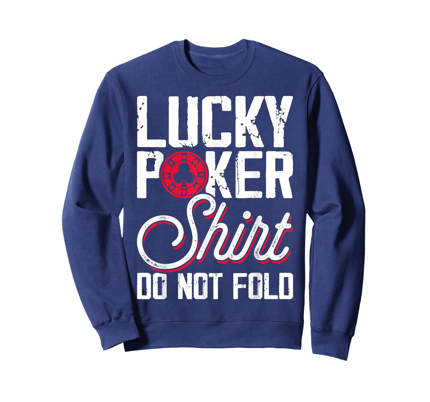 Lucky Poker Shirt Do Not Fold T-Shirt