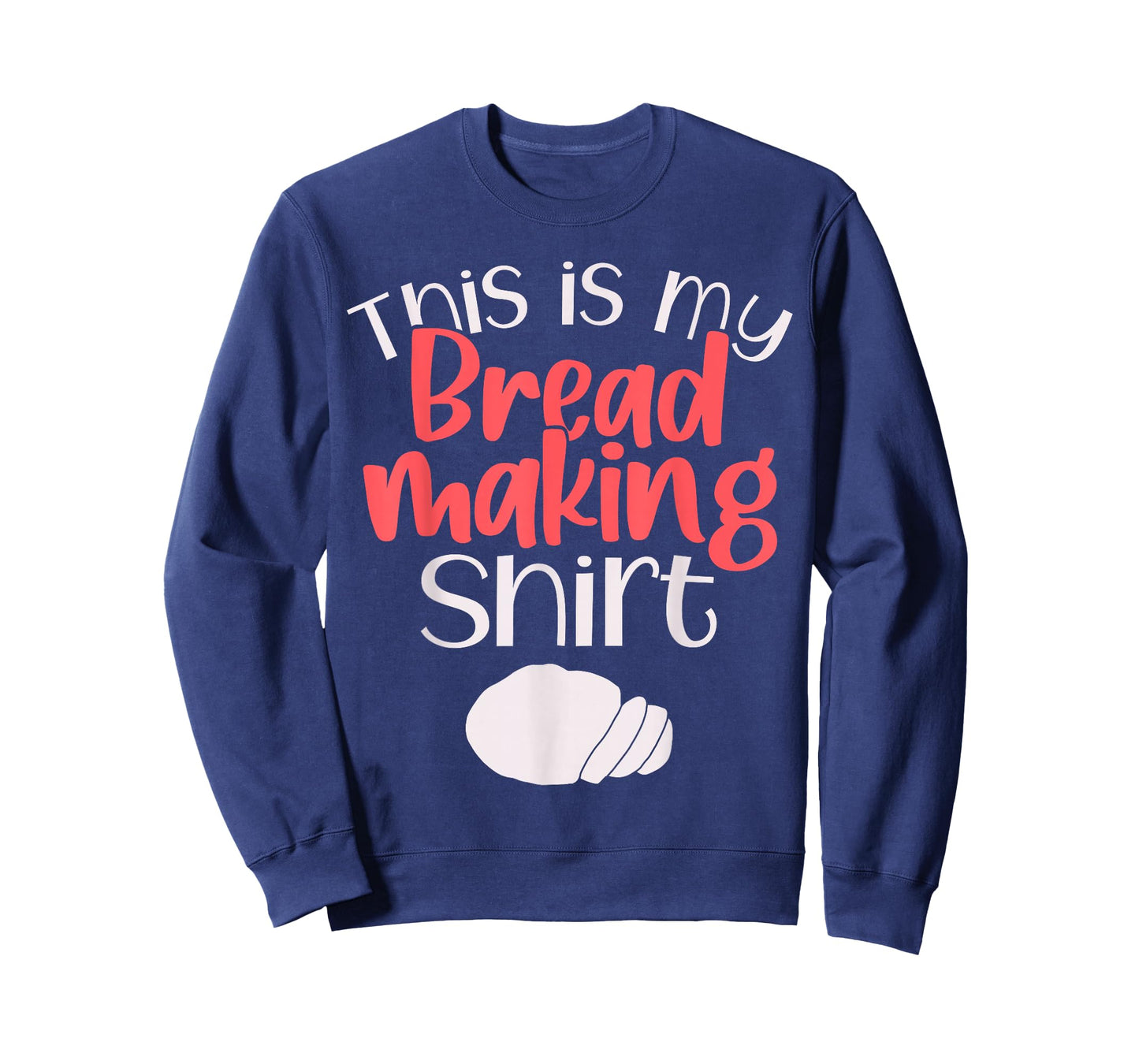 Bread Making Bread Baking Funny Gift This is My Bread Making T-Shirt