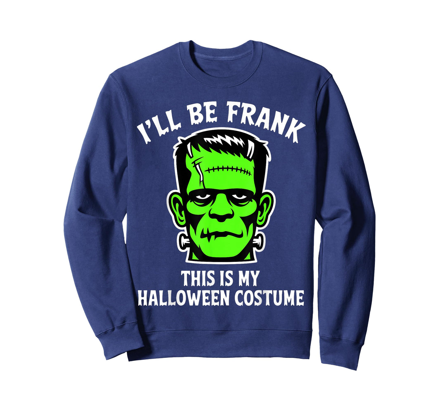 Funny I'll Be Frank Halloween Frankenstein Monster Costume T-Shirt