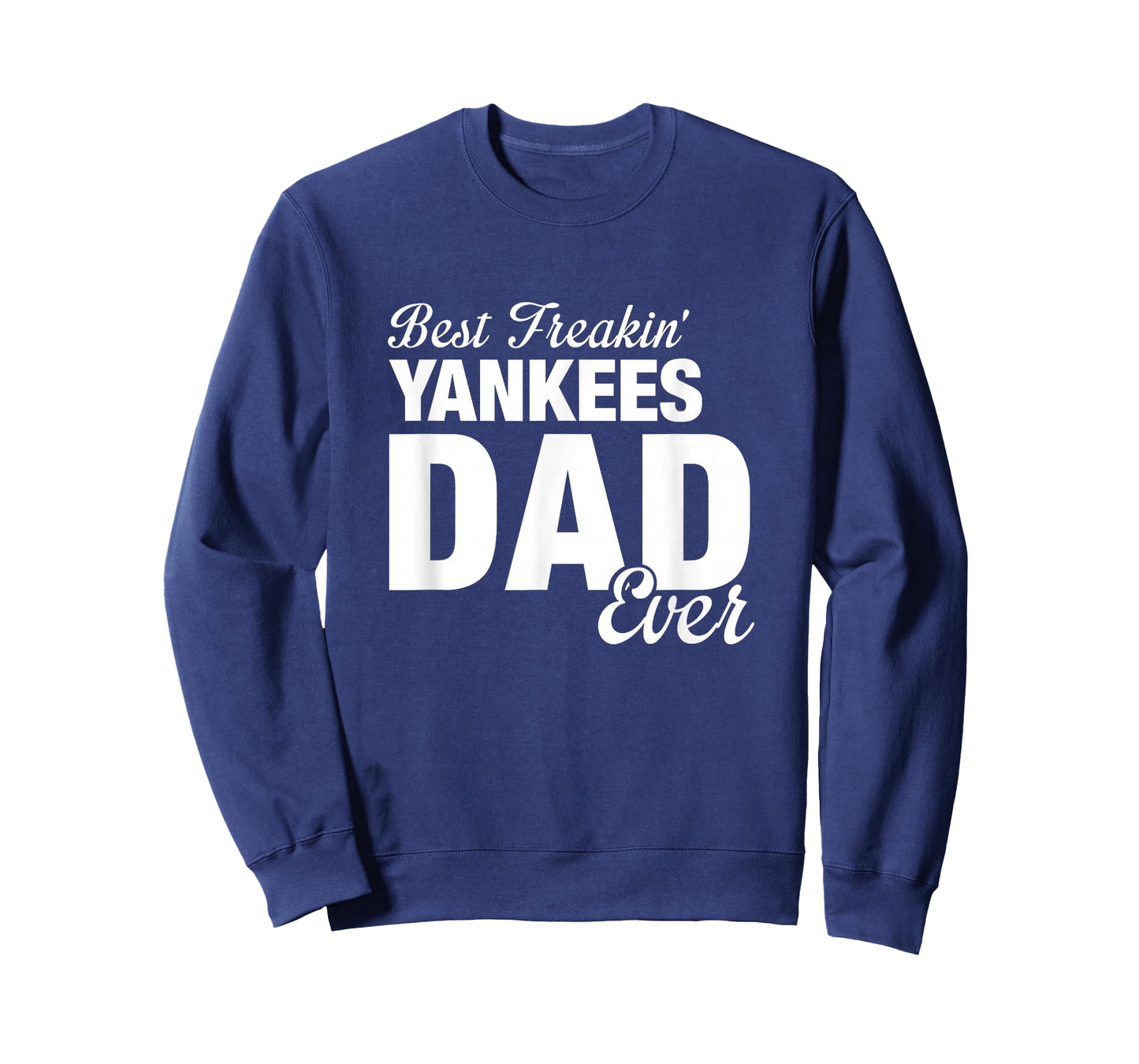 Yankees North Best Freakin' Dad Ever HS T-Shirt