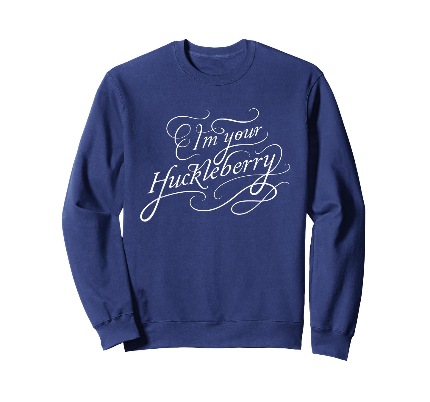 I'm Your Huckleberry T-Shirt