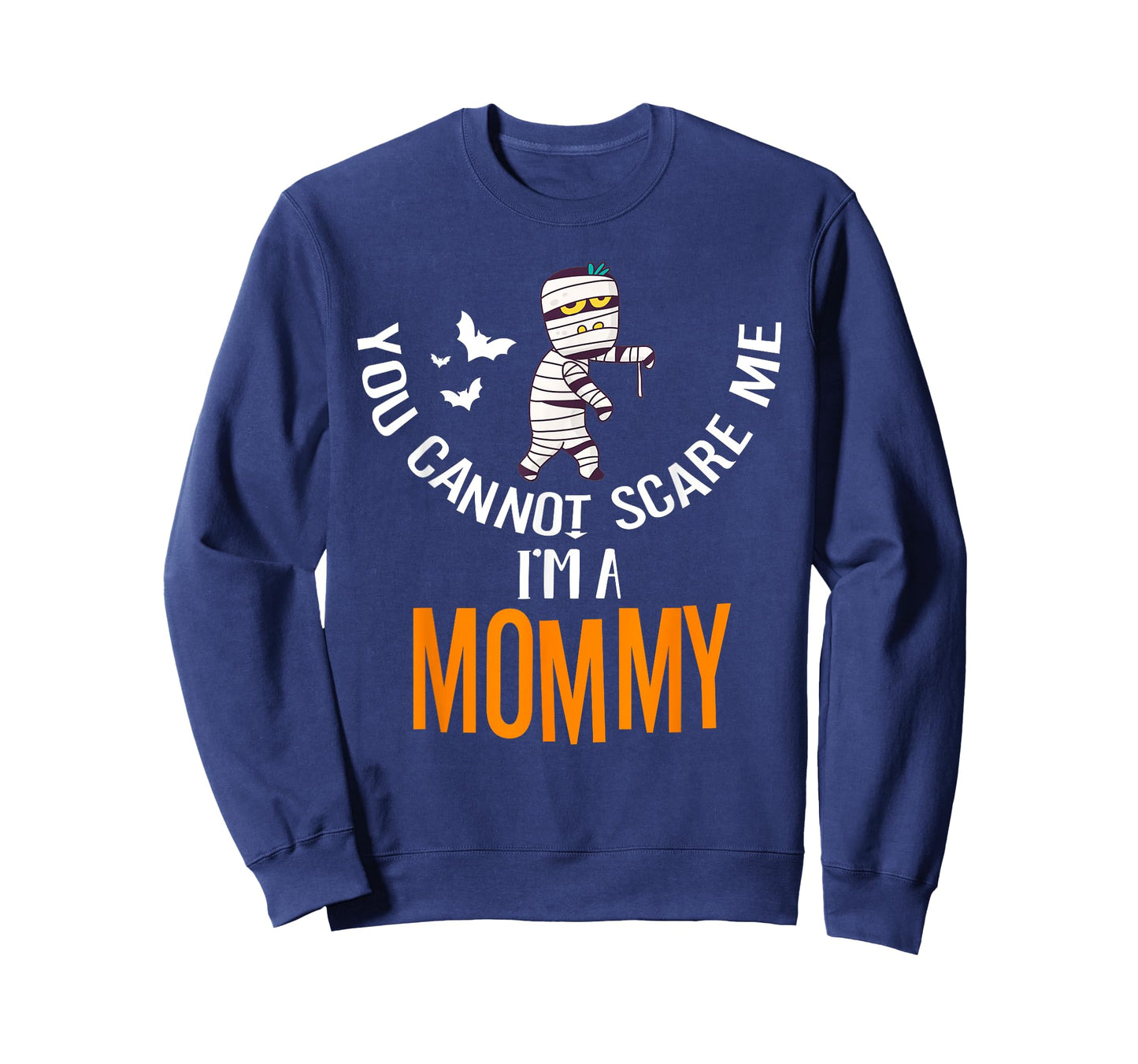 You Can't Scare Me Mommy Mummy Halloween Costume T-Shirt