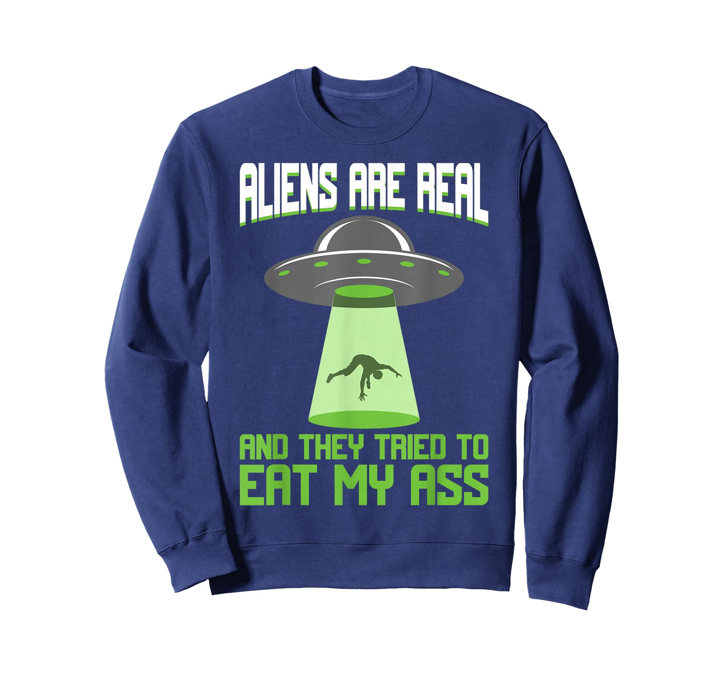 Aliens Are Real Human's Aren't UFO Abduction Space Probe T-Shirt