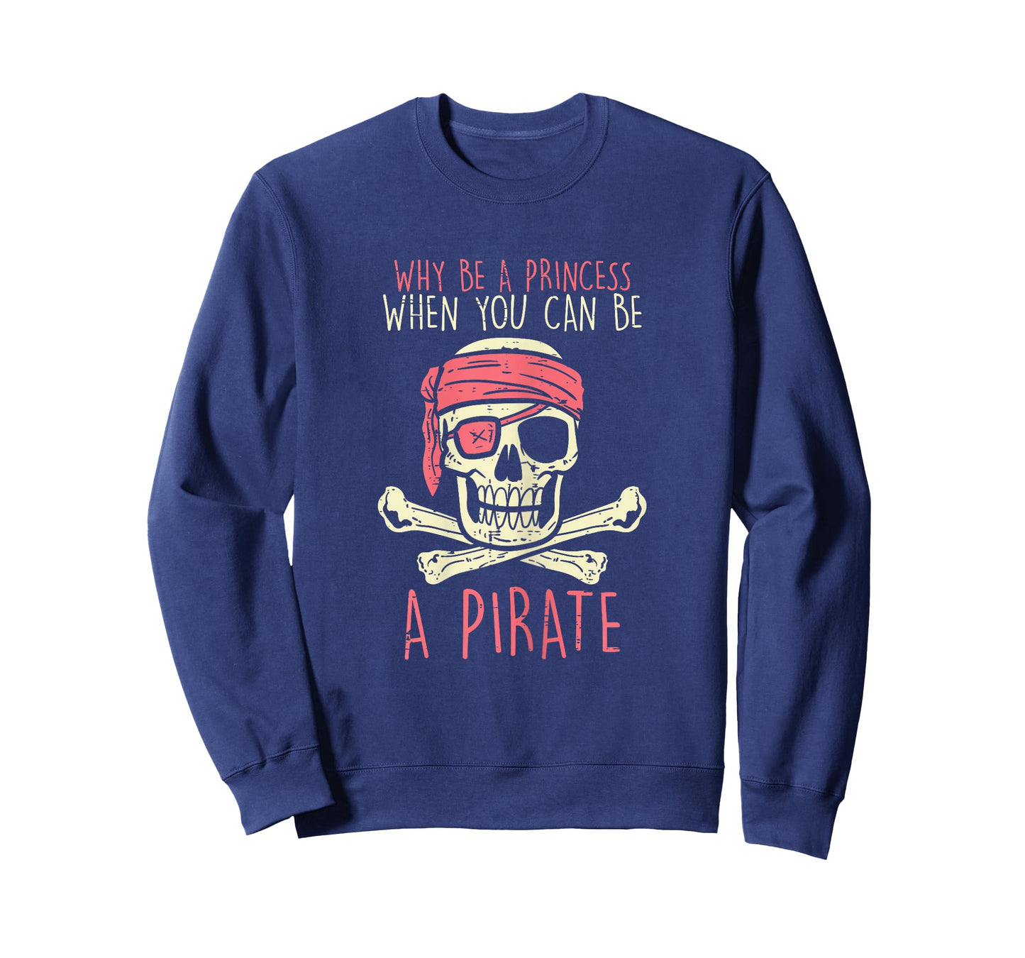 Why Be A Princess Be A Pirate Halloween Girls Birthday Party T-Shirt