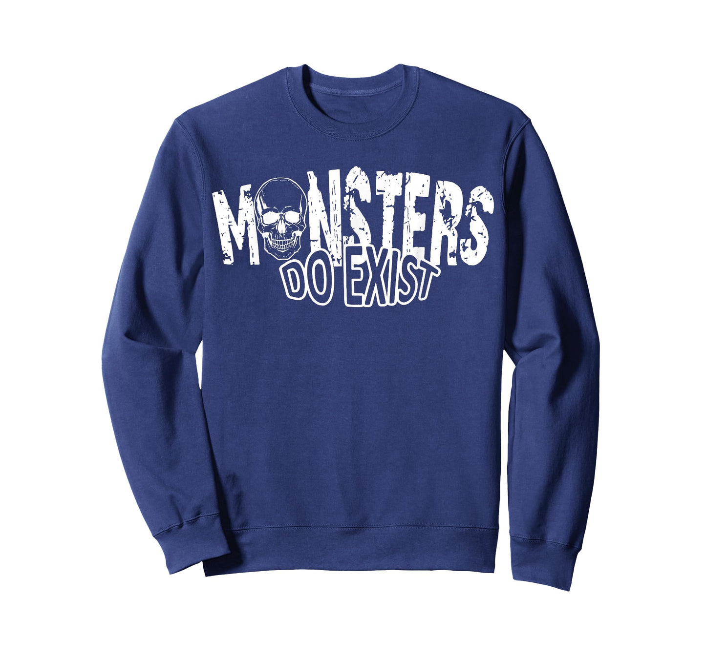 Monsters Do Exist Creepy Horror Graphic Saying Skeleton T-Shirt