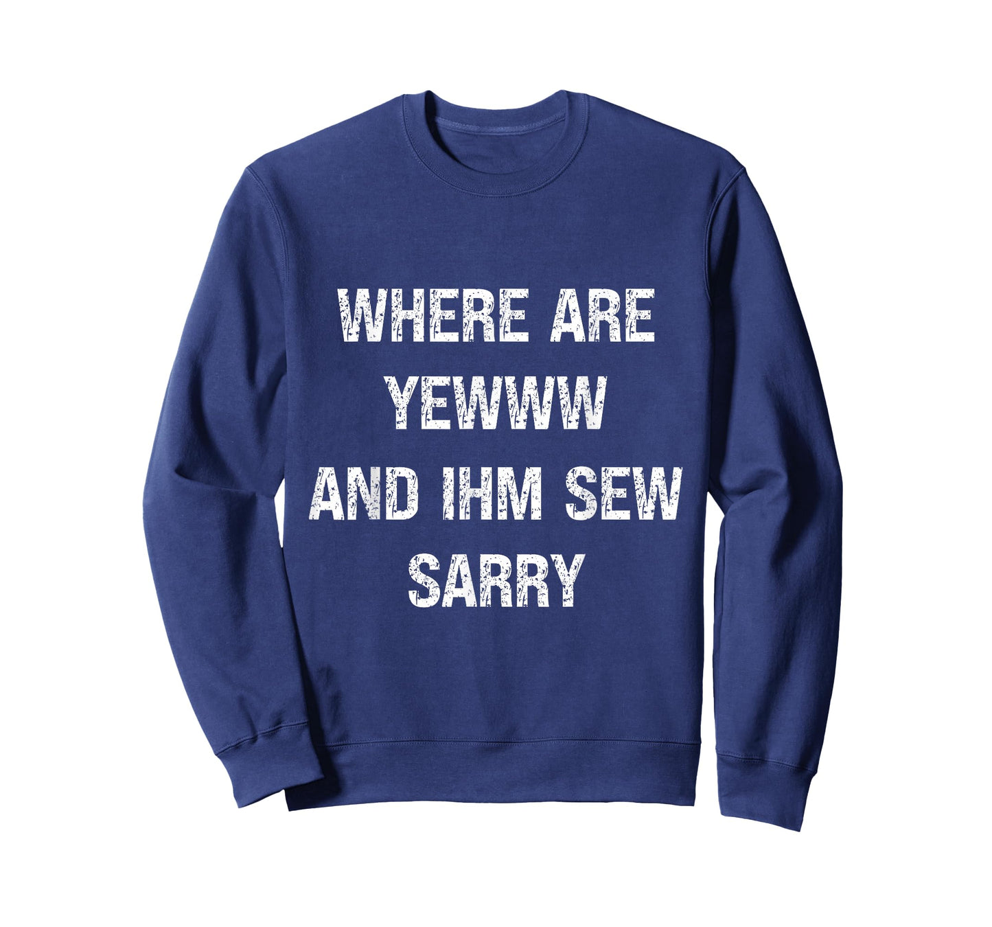 Where Are You And I'm So Sorry T-Shirt