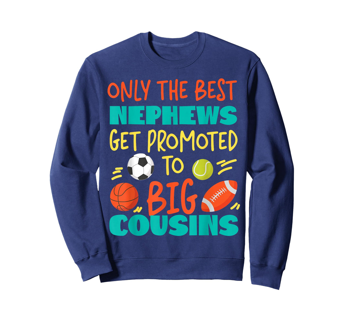 Only The Best Nephews Get Promoted To Big Cousin Sports T-Shirt